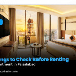 8 Things to Check Before Renting an Apartment in Faisalabad