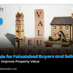 A Guide for Faisalabad Buyers and Sellers: How to Improve Property Value