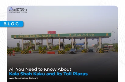 All You Need to Know About Kala Shah Kaku and Its Toll Plazas
