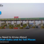 All You Need to Know About Kala Shah Kaku and Its Toll Plazas