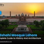 Badshahi Mosque Lahore – A Complete Guide to History And Architecture