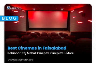 Best Cinemas in Faisalabad: Kohinoor, Taj Mahal, Cinepax, Cineplex & More