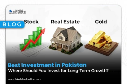 Best Investment in Pakistan: Where Should You Invest for Long-Term Growth?