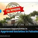 Best Investment Opportunities in FDA Approved Societies in Faisalabad