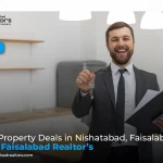 Best Property Deals in Nishatabad, Faisalabad – With Faisalabad Realtors