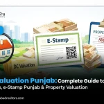 DC Valuation Punjab: Complete Guide to DC Rate, e-Stamp Punjab & Property Valuation