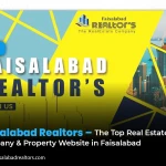Faisalabad Realtors – The Top Real Estate Company & Property Website in Faisalabad