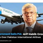 Government Sells PIA: Arif Habib Group Takes Over Pakistan International Airlines
