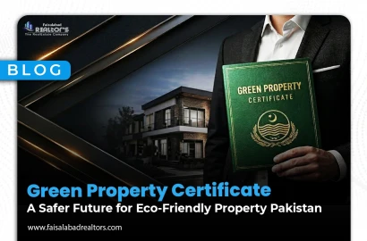 Green Property Certificate: A Safer Future for Eco-Friendly Property Pakistan