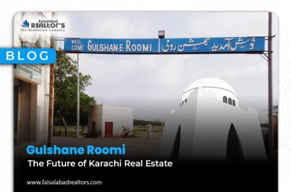 Gulshan-e-Roomi: The Future of Karachi Real Estate