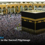 Hajj 2024: Guide to the Sacred Pilgrimage