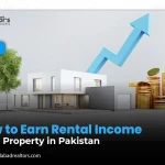 How to Earn Rental Income from Property in Pakistan