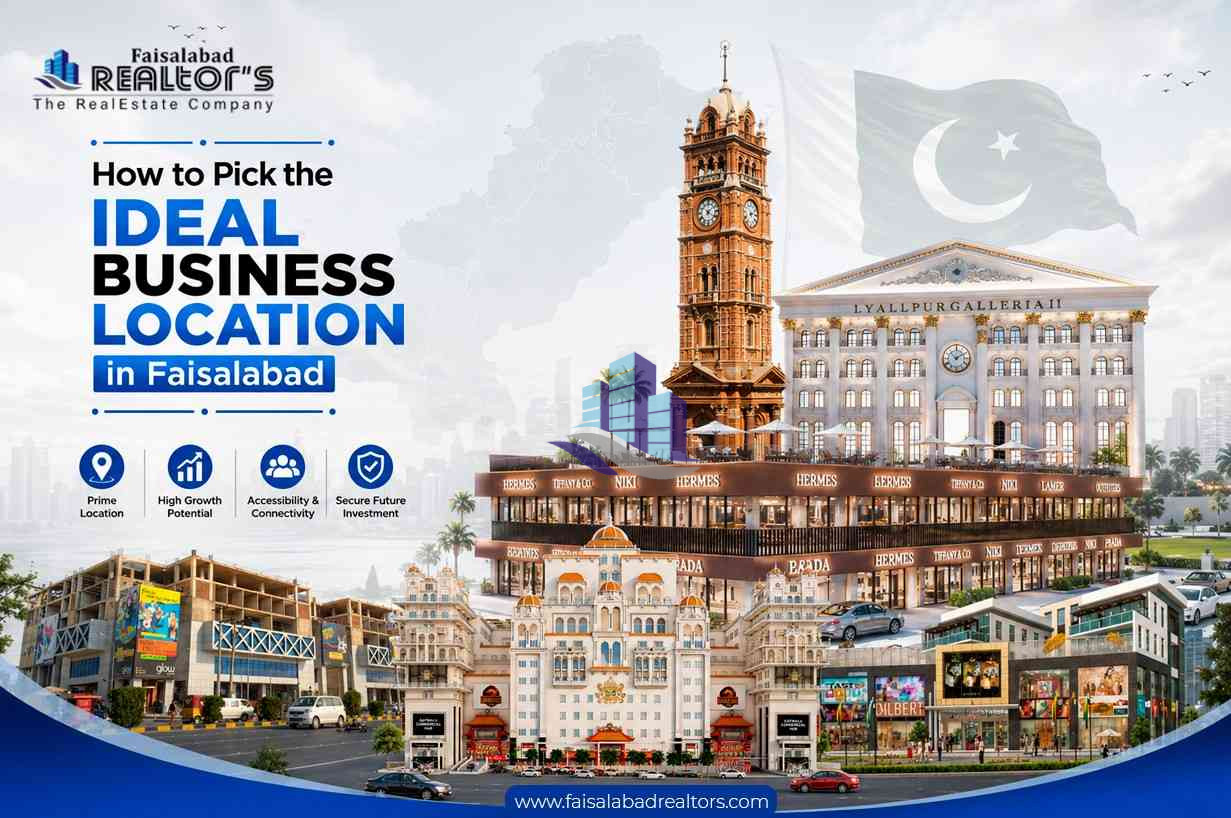 how-to-pick-the-ideal-business-location-in-faisalabad-2nd-1.jpg