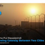 Khanna Pul Rawalpindi – A Growing Gateway Between Two Cities