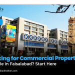Looking for Commercial Property for Sale in Faisalabad? Start Here