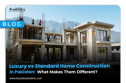 Luxury vs Standard Home Construction in Pakistan: What Makes Them Different?
