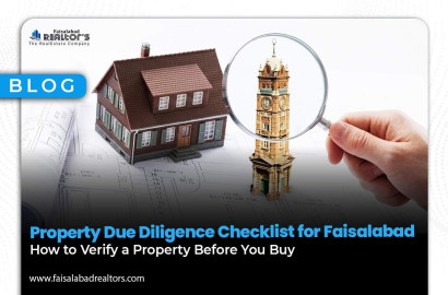 Property Due Diligence Checklist for Faisalabad: How to Verify a Property Before You Buy