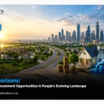 New Horizons: Property Investment Opportunities in Punjab's Evolving Landscape