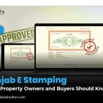 Punjab E Stamping: What Property Owners and Buyers Should Know