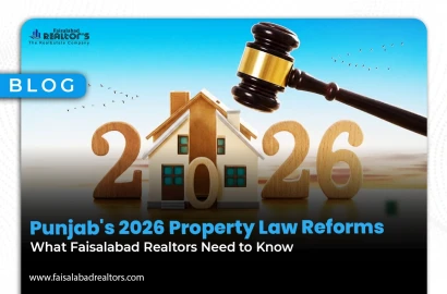 Punjab's 2026 Property Law Reforms: What Faisalabad Realtors Need to Know
