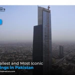 The Tallest and Most Iconic Buildings in Pakistan