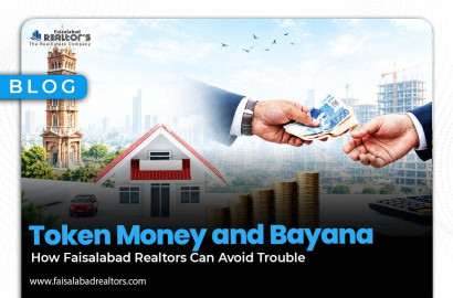 Token Money and Bayana: How Faisalabad Realtors Can Avoid Trouble