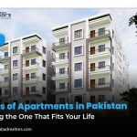 Types of Apartments in Pakistan: Finding the One That Fits Your Life