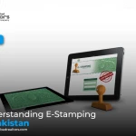 Understanding E Stamping in Pakistan