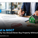 What Is NOC? And Why You Should Never Buy Property Without One