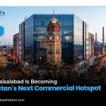 Why Faisalabad Is Becoming Pakistan's Next Commercial Hotspot