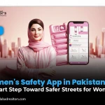 Women's Safety App in Pakistan: A Smart Step Towards Safer Streets for Women