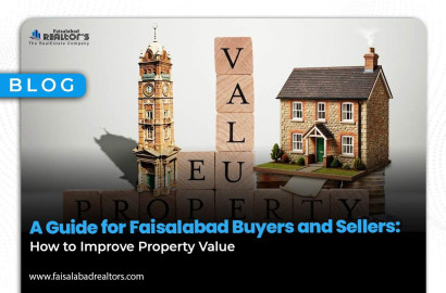 A Guide for Faisalabad Buyers and Sellers: How to Improve Property Value
