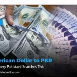 American Dollar to PKR: Why Every Pakistani Searches This