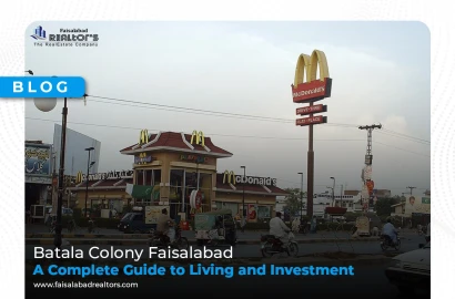 Batala Colony Faisalabad – A Complete Guide to Living and Investment