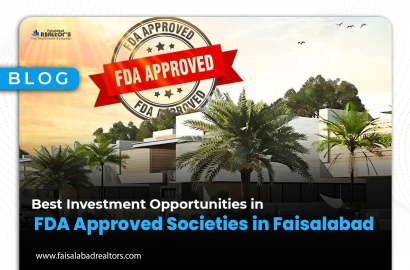 Best Investment Opportunities in FDA Approved Societies in Faisalabad