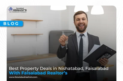Best Property Deals in Nishatabad, Faisalabad – With Faisalabad Realtors