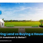 Buying Land vs Buying a House: Which Investment is Better?
