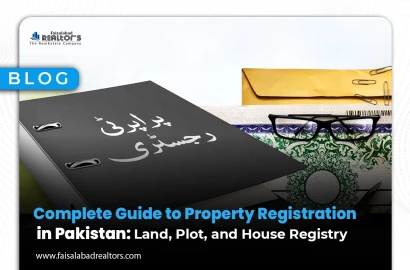 Complete Guide to Property Registration in Pakistan (Land, Plot, and House Registry)
