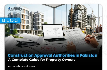 Construction Approval Authorities in Pakistan: A Complete Guide for Property Owners