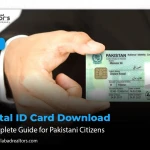 Digital ID Card Download: A Complete Guide for Pakistani Citizens