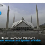 Faisal Masjid Islamabad – Pakistan’s National Mosque and Symbol of Faith