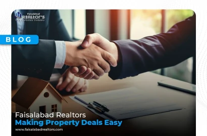 Faisalabad Realtors – Making Property Deals Easy