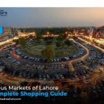 Famous Markets of Lahore – A Complete Shopping Guide