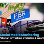 FBR Social Media Monitoring: How Pakistan Is Tracking Undeclared Wealth
