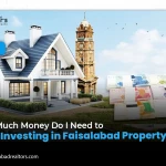 How Much Money Do I Need to Start Investing in Faisalabad Property?