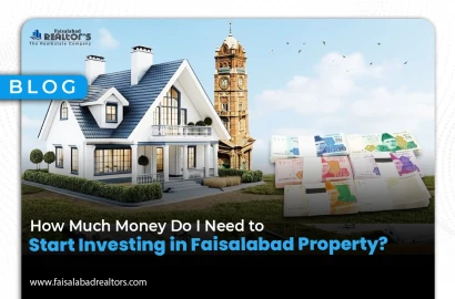 How Much Money Do I Need to Start Investing in Faisalabad Property?
