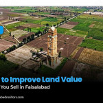 How to Improve Land Value Before You Sell in Faisalabad