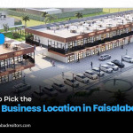 How to Pick a Business Location in Faisalabad