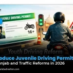 Introduce Juvenile Driving Permit in Punjab and Traffic Reforms in 2026