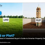 Land or Plot? A Faisalabad Buyer's Guide to Smarter Property Decisions